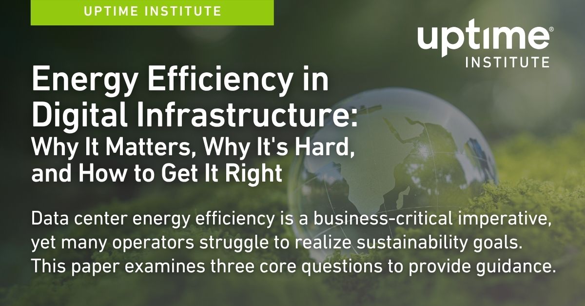 Energy Efficiency in Digital Infrastructure: Why It Matters, Why It's Hard, and How to Get It Right