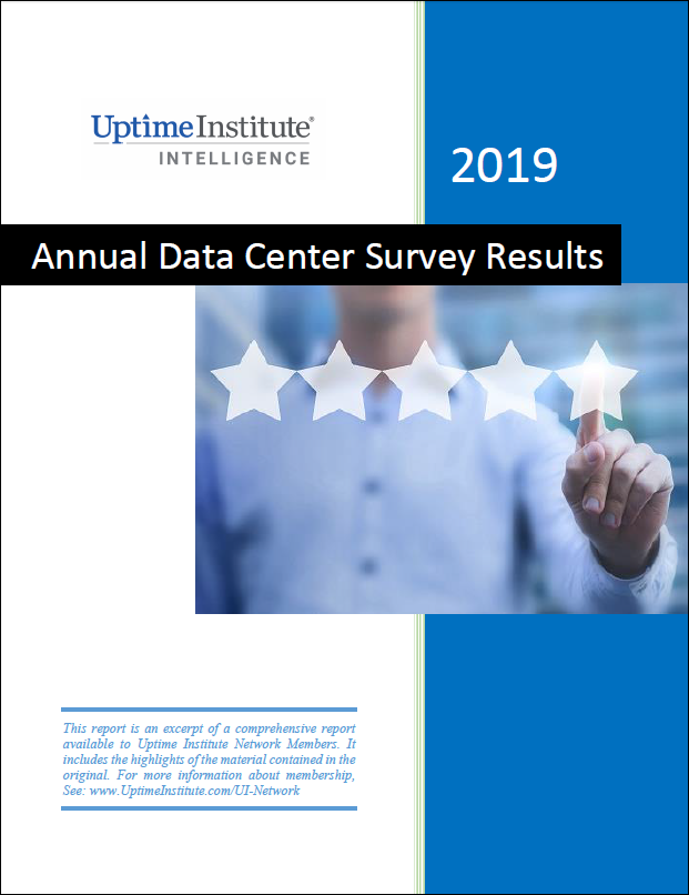 Report: Uptime Institute's 2019 Data Center Industry Survey Results Report: Uptime Institute's 2019 Data Center Industry Survey Results
